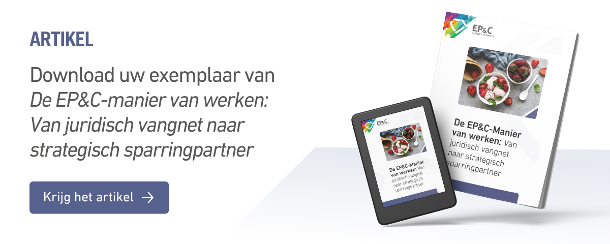 De EP&C-manier van werken - Van juridisch vangnet naar strategisch sparringpartner
