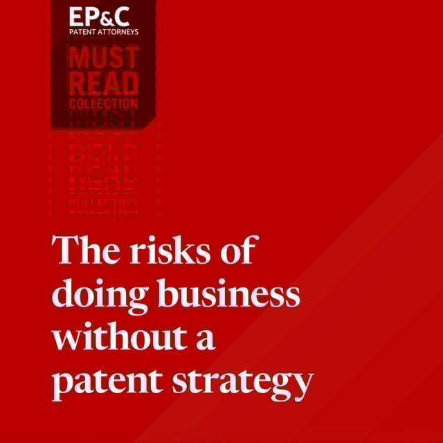 The risks of doing business without a patent strategy cover EN